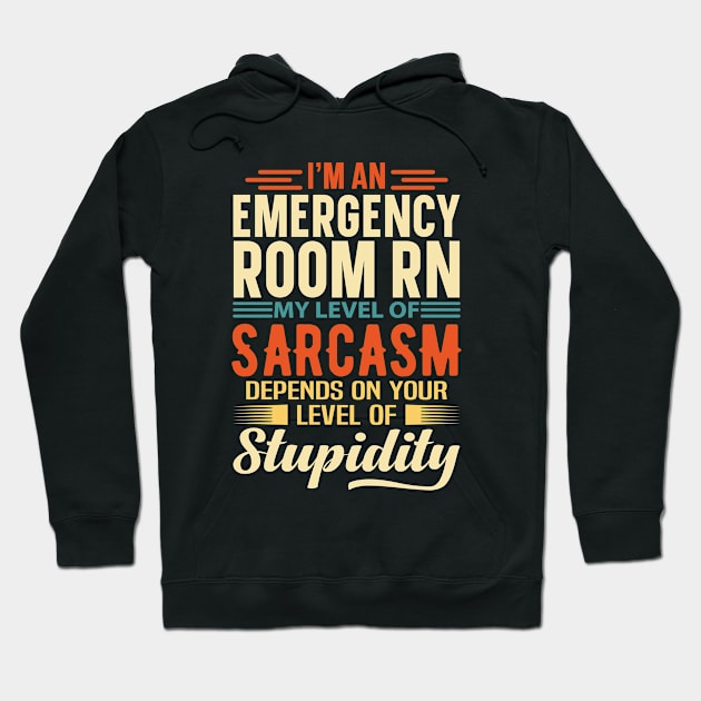 I'm An Emergency Room RN Hoodie by Stay Weird